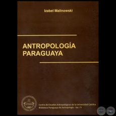 ANTROPOLOGÍA PARAGUAYA - Obra de IZABEL MALINOWSKI - Año 2001